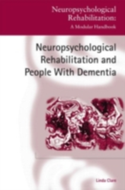 Neuropsychological Rehabilitation and People with Dementia, PDF eBook