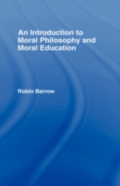 An Introduction to Moral Philosophy and Moral Education, PDF eBook