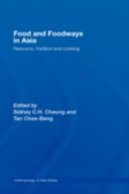 Food and Foodways in Asia : Resource, Tradition and Cooking, PDF eBook