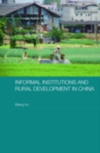 Informal Institutions and Rural Development in China, PDF eBook