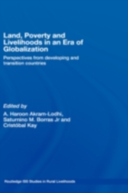 Land, Poverty and Livelihoods in an Era of Globalization : Perspectives from Developing and Transition Countries, PDF eBook