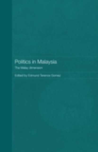Politics in Malaysia : The Malay Dimension, PDF eBook