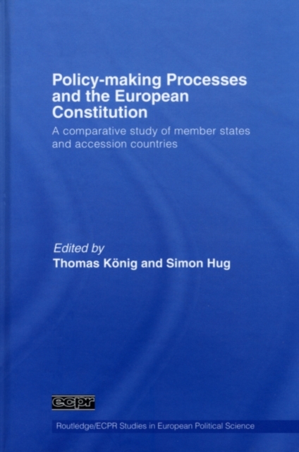 Policy-Making Processes and the European Constitution : A Comparative Study of Member States and Accession Countries, PDF eBook