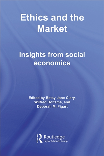 Ethics and the Market : Insights from Social Economics, PDF eBook