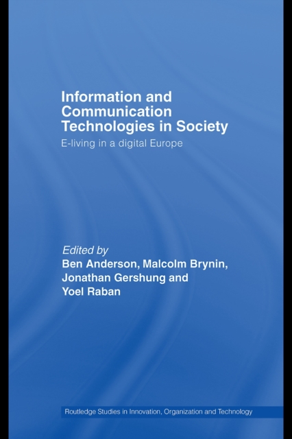 Information and Communications Technologies in Society : E-Living in a Digital Europe, PDF eBook