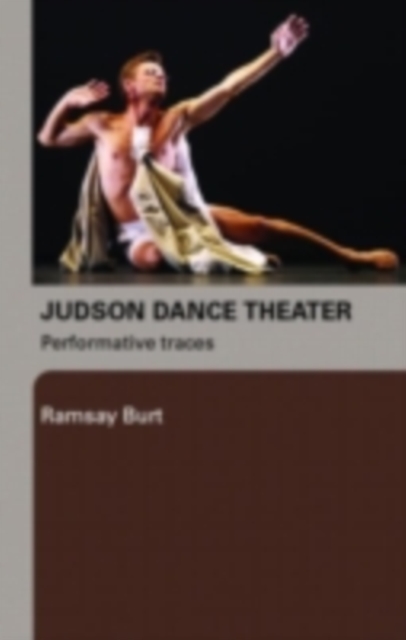 Judson Dance Theater : Performative Traces, PDF eBook