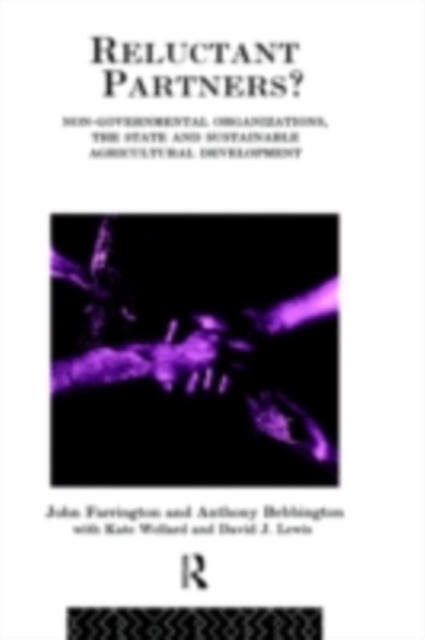Reluctant Partners? Non-Governmental Organizations, the State and Sustainable Agricultural Development, PDF eBook