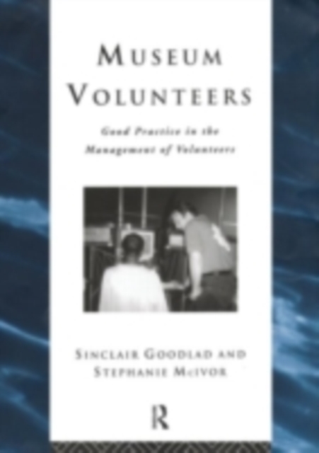 Museum Volunteers : Good Practice in the Management of Volunteers, PDF eBook