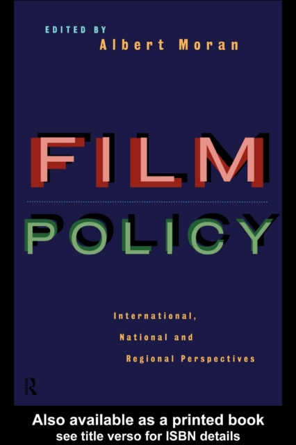 Film Policy : International, National and Regional Perspectives, PDF eBook