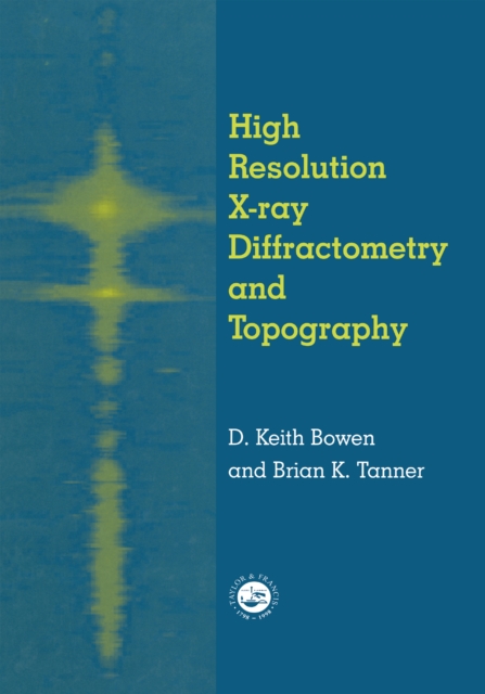 High Resolution X-Ray Diffractometry And Topography, PDF eBook