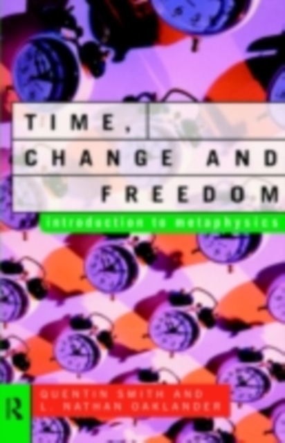 Time, Change and Freedom : An Introduction to Metaphysics, PDF eBook