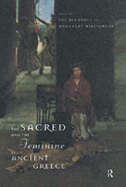 The Sacred and the Feminine in Ancient Greece, PDF eBook