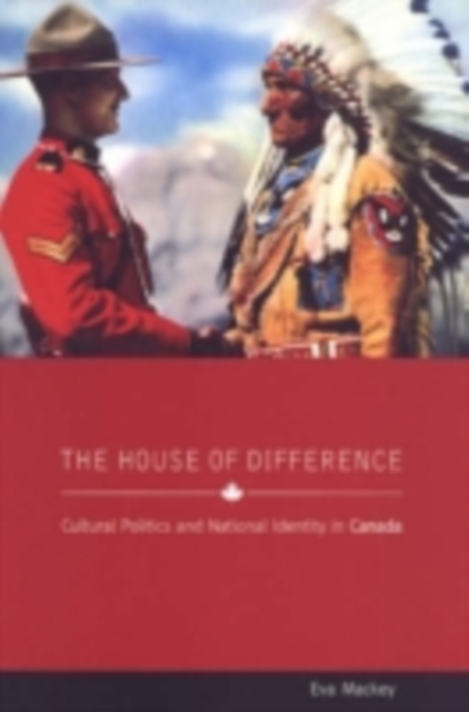 House of Difference : Cultural Politics and National Identity in Canada, PDF eBook