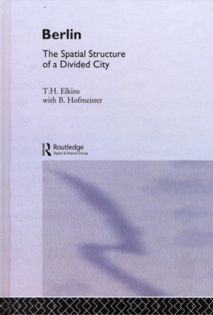 Berlin : The Spatial Structure of a Divided City, PDF eBook