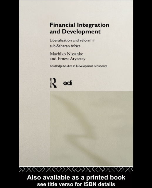Financial Integration and Development : Liberalization and Reform in Sub-Saharan Africa, PDF eBook