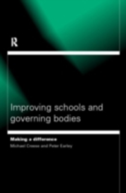 Improving Schools and Governing Bodies : Making a Difference, PDF eBook