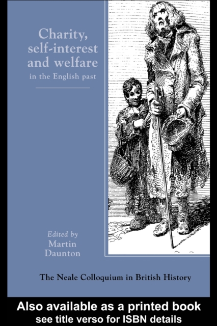 Charity, Self-Interest And Welfare In Britain : 1500 To The Present, PDF eBook