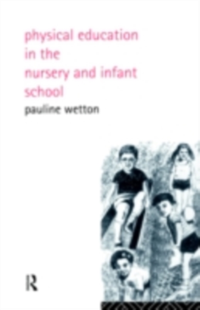 Physical Education in Nursery and Infant Schools, PDF eBook
