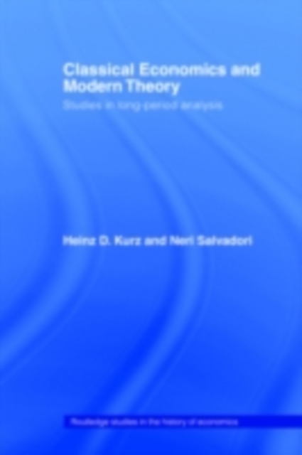 Classical Economics and Modern Theory : Studies in Long-Period Analysis, PDF eBook