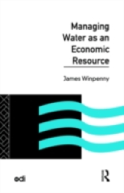 Managing Water as an Economic Resource, PDF eBook