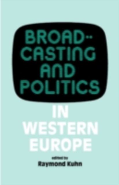 Broadcasting and Politics in Western Europe, PDF eBook