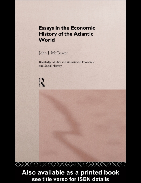 Essays in the Economic History of the Atlantic World, PDF eBook