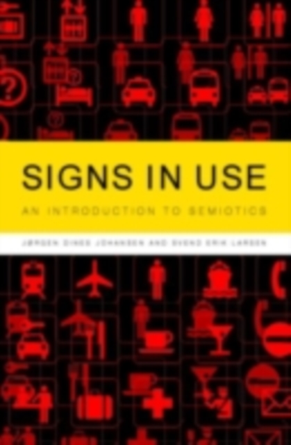 Signs in Use : An Introduction to Semiotics, PDF eBook