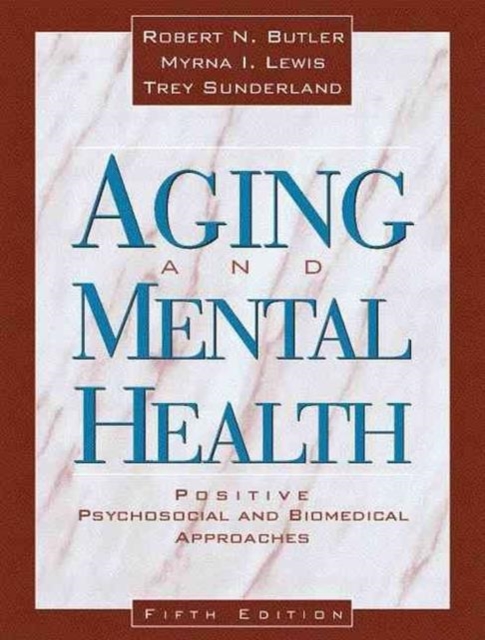 Aging and Mental Health : Positive Psychosocial and Biomedical Approaches, Hardback Book
