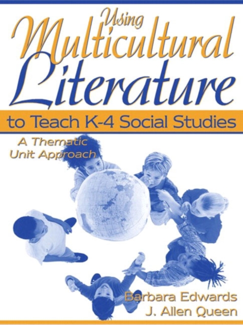 Using Multicultural Literature to Teach K-4 Social Studies : A Thematic Unit Approach, Paperback Book
