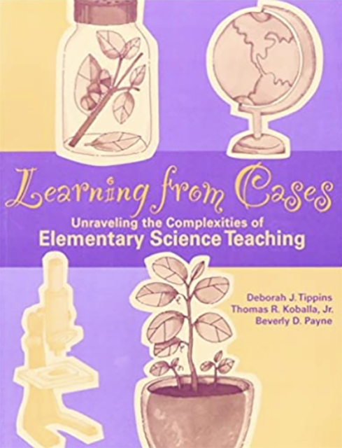 Learning from Cases : Unraveling the Complexities of Elementary Science Teaching, Paperback / softback Book
