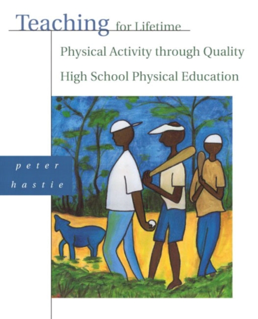Teaching for Lifetime Physical Activity Through Quality High School Physical Education, Paperback Book
