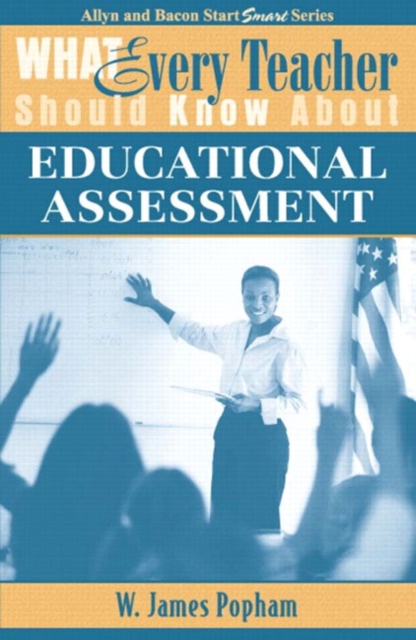What Every Teacher Should Know About Educational Assessment, Paperback / softback Book