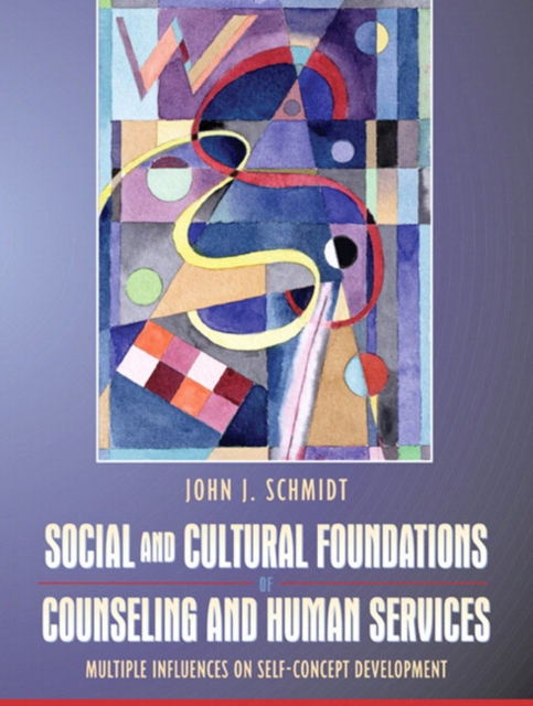 Social and Cultural Foundations of Counseling and Human Services : Multiple Influences on Self-Concept Development, Hardback Book