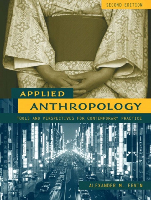 Applied Anthropology : Tools and Perspectives for Contemporary Practice, Paperback / softback Book