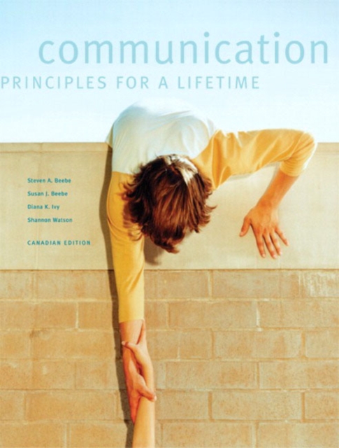 Communication : Principles for a Lifetime, First Canadian Edition, Paperback / softback Book