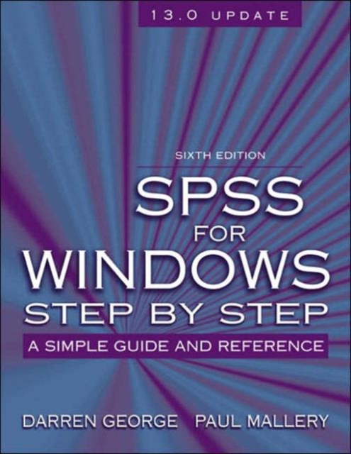 SPSS for Windows Step-by-step : A Simple Guide and Reference, 13.0 Update, Paperback Book