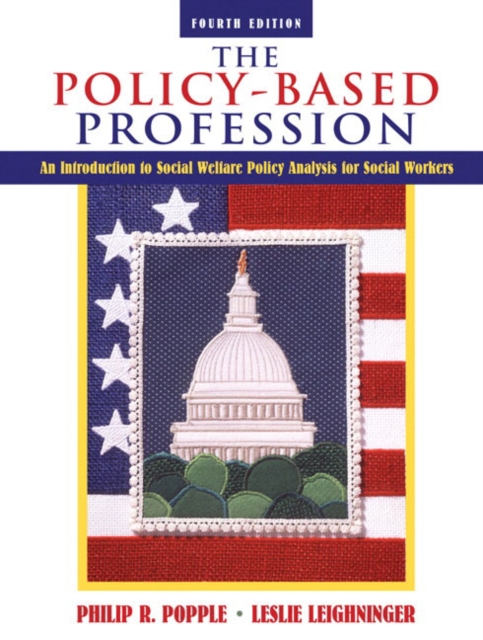 The Policy-based Profession : An Introduction to Social Welfare Policy Analysis for Social Workers, Hardback Book