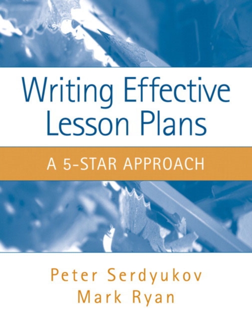 Writing Effective Lesson Plans : The 5-Star Approach, Paperback / softback Book