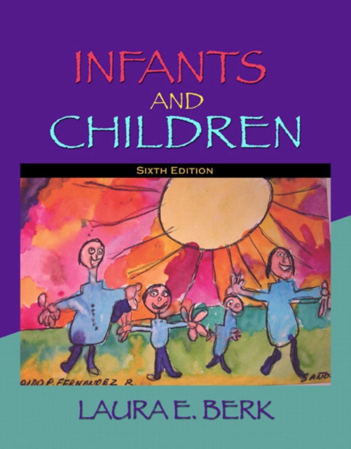 Infants and Children : Prenatal Through Early Middle Childhood, Paperback Book