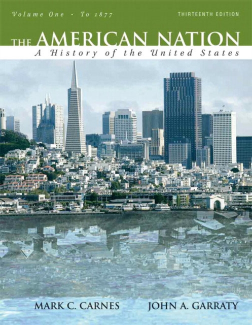 The American Nation : A History of the United States (to 1877) v. 1, Paperback Book