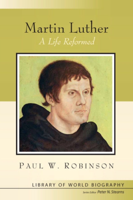 Martin Luther : A Life Reformed, Paperback / softback Book