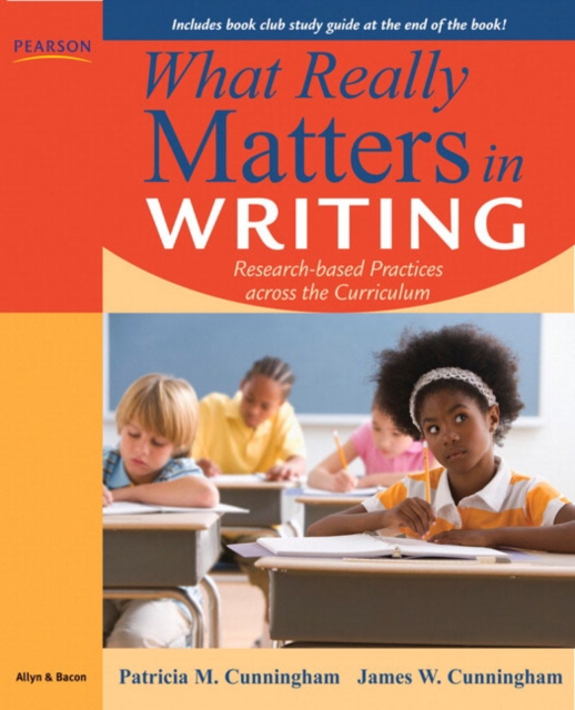 What Really Matters in Writing : Research-Based Practices Across the Curriculum, Paperback / softback Book