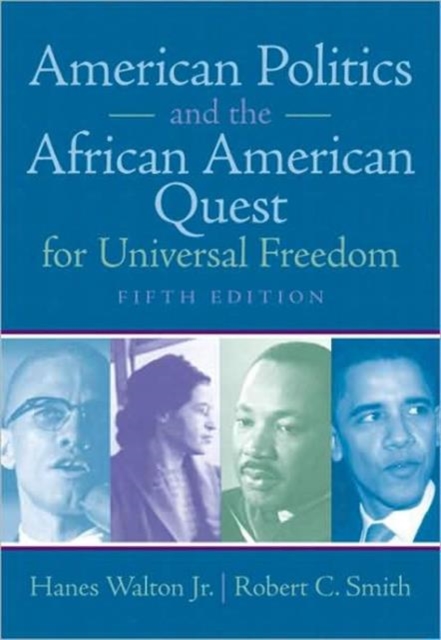 American Politics and the African American Quest for Universal Freedom, Paperback Book