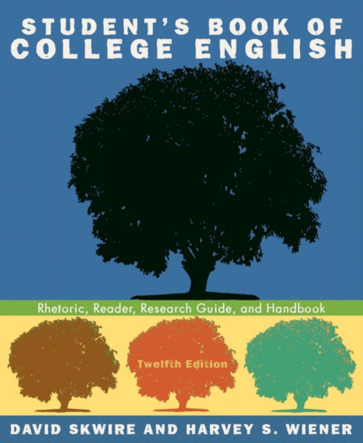 Student's Book of College English : Rhetoric, Reader, Research Guide, and Handbook, Paperback Book