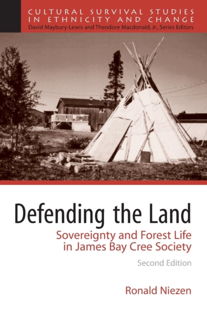 Defending the Land : Sovereignty and Forest Life in James Bay Cree Society, Paperback / softback Book