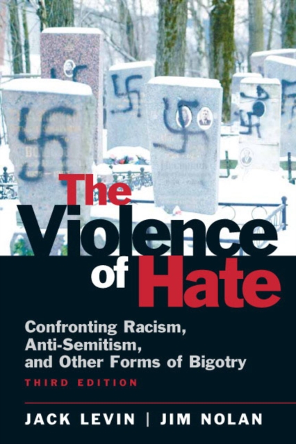 The Violence of Hate : Confronting Racism, Anti-Semitism, and Other Forms of Bigotry, Paperback Book