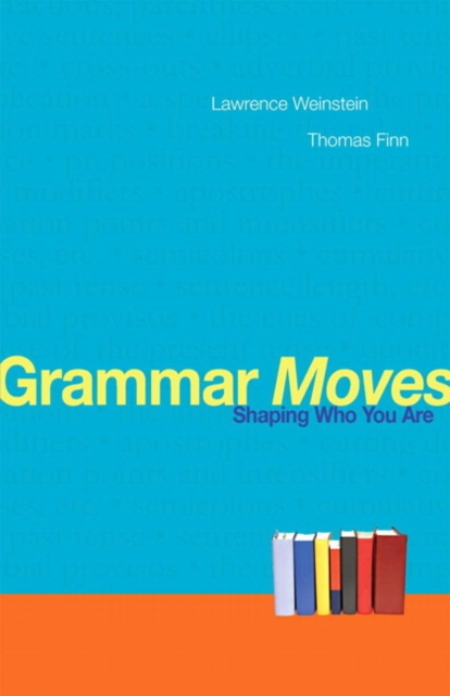 Grammar Moves : Shaping Who You Are, Paperback / softback Book