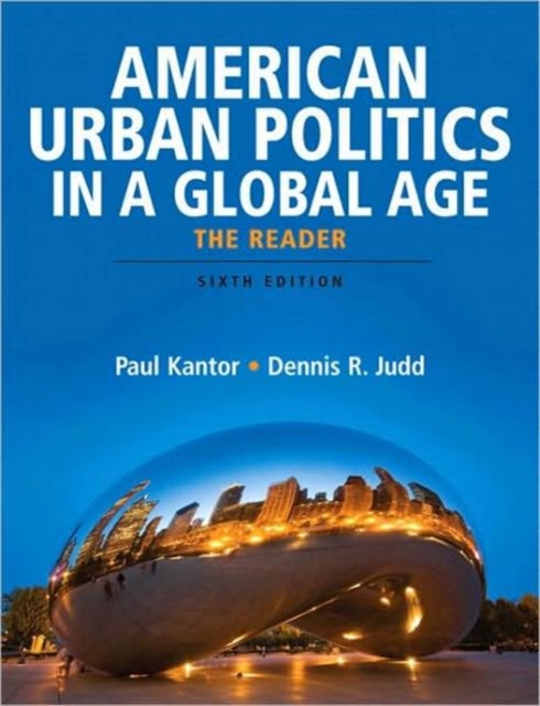 American Urban Politics in a Global Age : The Reader, Paperback Book