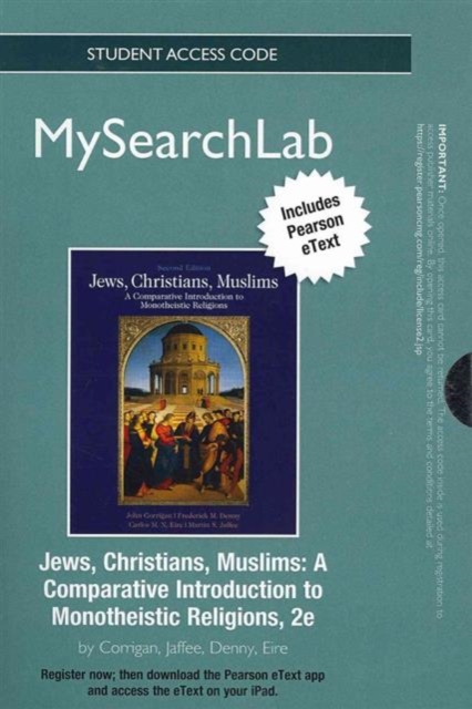 MySearchLab with Pearson eText - Standalone Access Card - for Jews, Christians, Muslims : A Comparative Introduction to Monotheistic Religions, Online resource Book