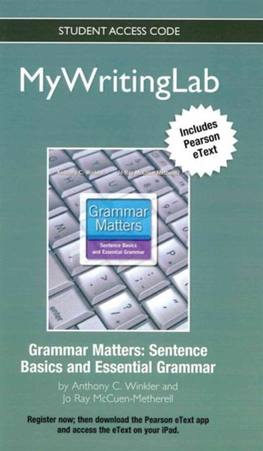 NEW MyWritingLab with Pearson Etext - Standalone Access Card - for Grammar Matters, Online resource Book